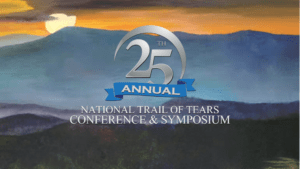 Read more about the article 25th Annual Trail of Tears Conference & Symposium